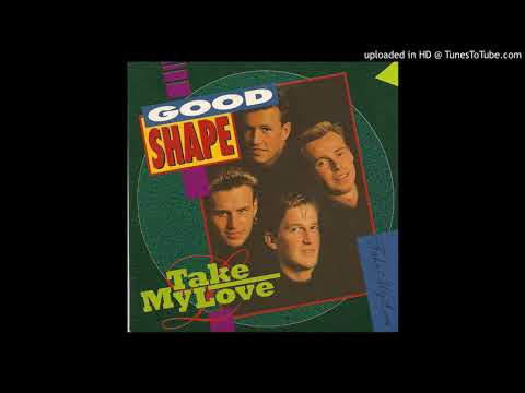Good Shape - Take My Love 1994