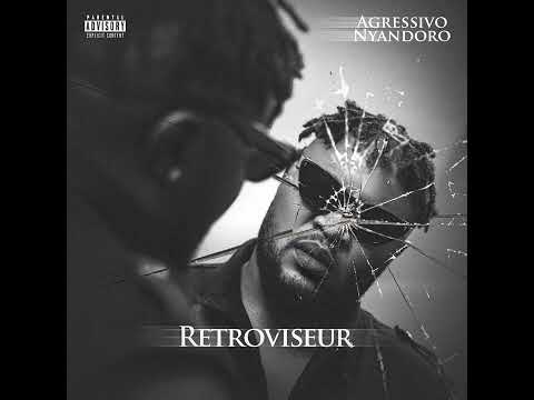 Agressivo Nyandoro - Rétroviseur (Audio)