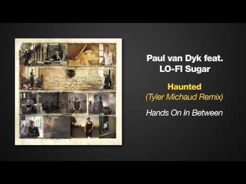 Hands On In Between - Paul van Dyk ft Lo-Fi Sugar - Haunted (Tyler Michaud Remix)