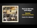 Hands On In Between - Paul van Dyk ft Lo-Fi Sugar - Haunted (Tyler Michaud Remix)