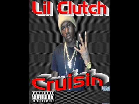 Lil Clutch- Cruisin (Remix)