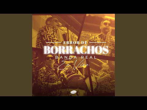 Error de Borrachos (En Vivo)