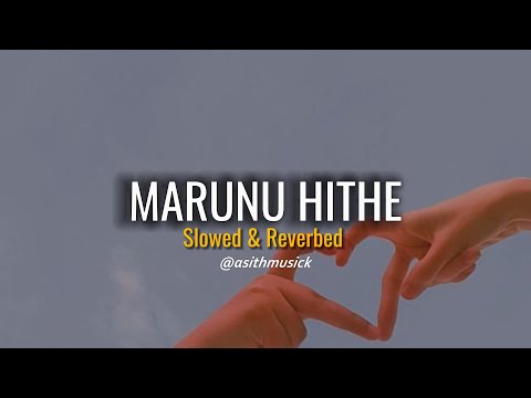 Marunu Hithe (slowed+reverb)