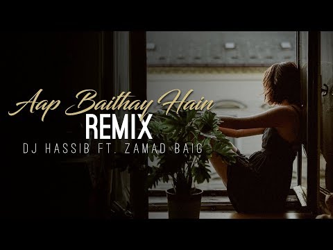Aap Baithay Hain | Remix | Dj Hasiib | OST Dhaani | Zamad Baig | Rishabh Tiwari