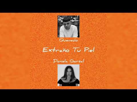 Extraño Tu Piel - Quevedo, Daniela Garsal |no salió|