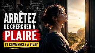 Le courage d'être vous-même : arrêter de plaire à tout le monde et poser enfin vos limites