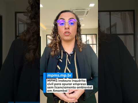 MPMS instaura inquérito civil para apurar empresa sem licenciamento ambiental em Amambai
