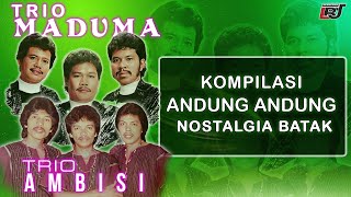 Download lagu Kompilasi Andung Andung Nostalgia Batak - Trio Maduma & Trio Ambisi mp3