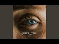 Just A Little