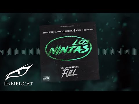 Me Compre Un Full (Los Ninjas)-Los G4, Chyno Nyno, El Choco, Gardoula, Jehza y Bowdozen (Audio)