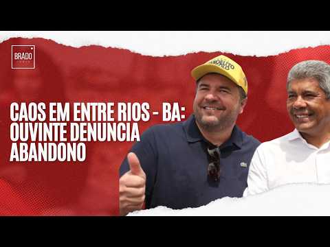 CAOS EM ENTRE RIOS - BA: OUVINTE DENUNCIA ABANDONO
