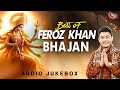 Best Of Feroz Khan Bhajan Mata Rani Ke Bhajan Tellytune Devotional New Bhajan 2025
