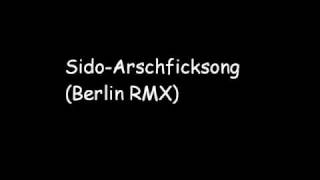 Sido - Arschficksong (Berlin RMX)