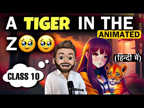 A Tiger In The Zoo Class 10 | In Hindi | By Leslie Norris | Animated
