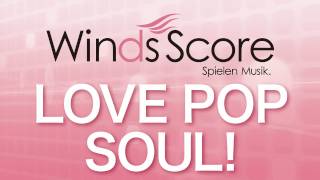 WSO-07-001 LOVE POP SOUL!（吹奏楽オリジナルポップス）