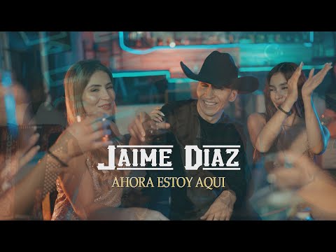 Jaime Díaz  - Ahora Estoy Aquí  (Video Oficial)