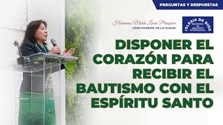 Disponer el corazón para recibir el bautismo con el Espíritu Santo - Hna. María Luisa Piraquive.