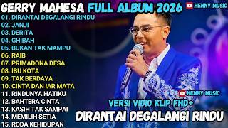 Download lagu GERRY MAHESA FULL ALBUM - JANJI - DERITA - GHIBAH RODA KEHIDUPAN - IBU KOTA MAHESA MUSIK FULL ALBUM mp3 Download lagu GERRY MAHESA FULL ALBUM - JANJI - DERITA - GHIBAH RODA KEHIDUPAN - IBU KOTA MAHESA MUSIK FULL ALBUM mp3