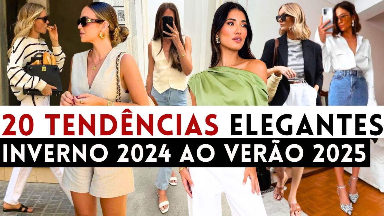 🔴TOP 20 TENDÊNCIAS ELEGANTES DO INVERNO 2024 AO VERÃO 2025!