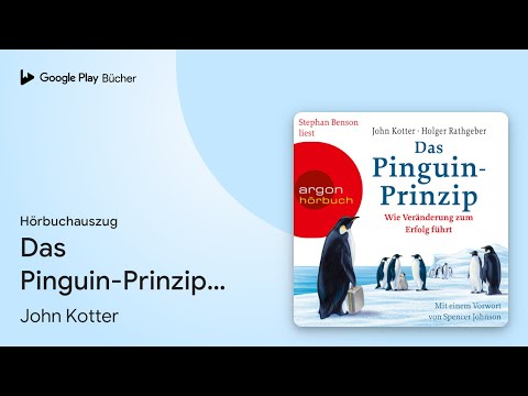 „Das Pinguin-Prinzip - Wie Veränderung zum…“ von John Kotter · Hörbuchauszug
