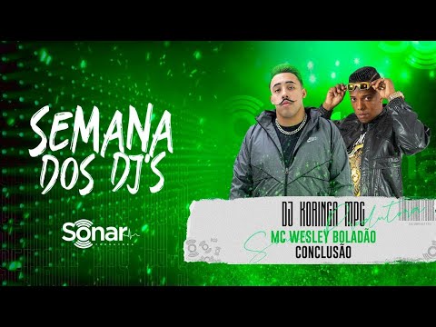 Mc Wesley Boladão - Conclusão (SEMANA DJ KORINGA MPC)