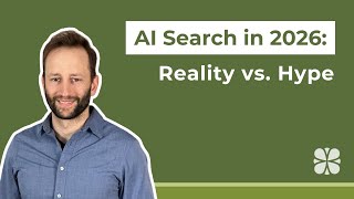 AI Search in 2026: Reality vs. Hype