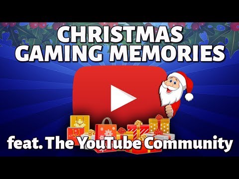 Christmas Gaming Memories - ft. the YouTube Community