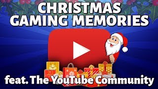 Christmas Gaming Memories - ft. the YouTube Community