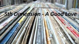 5th Dimension - A Good Love
