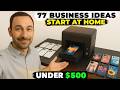 No Big Budget 77 Easy Business Ideas Under 500
