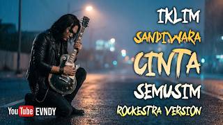 Download lagu IKLIM - Sandiwara Cinta Semusim (Rockestra Version) | Cover By EVNDY - Video Lirik mp3