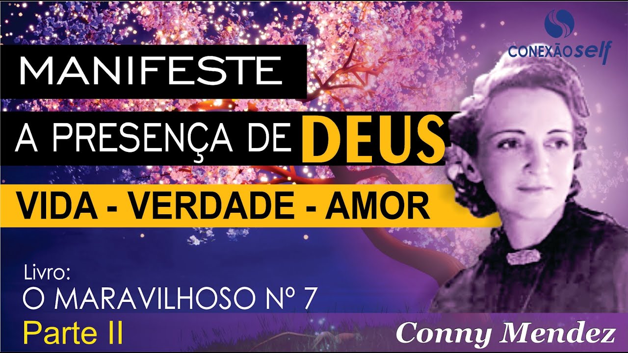 O MARAVILHOSO N 7 | Conny Mendez | Revele Deus em sua vida e tenha TUDO