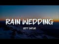 Jeff Satur Rain Wedding Lyrics