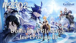 Genshin Impact Walkthrough Part 2502 - Domain of Blessing: Ice Erosion IV (No Commentary).
