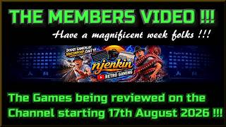 The Members Video !!!  The Games being reviewed on the Channel starting 17th August 2026 !!!