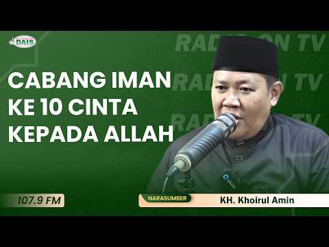 Cabang iman ke 10 Cinta Kepada Allah || K.H. Khoirul Amin, S.Ag. AH || Kitab Qoomi'uttughyan