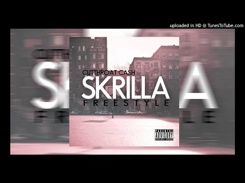 Cutthroat Cash - Skrilla Rmx @CutthroatCash