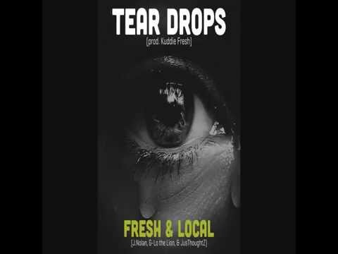Fresh & Local - Tear Drops (prod. Kuddie Fresh)