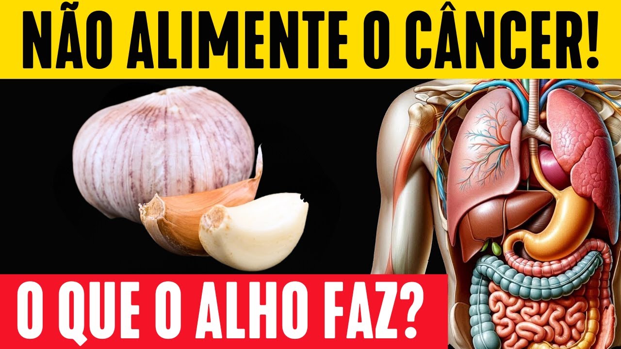 NÃO ALIMENTE O CÂNCER! Oncologistas Sabem o Que o Alho Faz | Oncologia e Alho