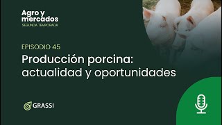 T 2 EP 45 | Producción porcina: actualidad y oportunidades