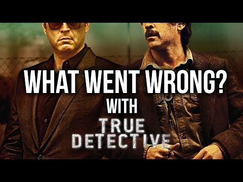 What Went Wrong With - True Detective Season 2