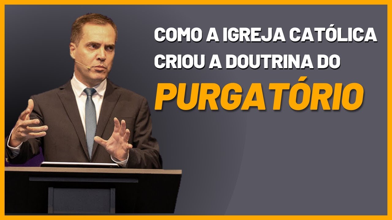 Como a igreja Católica criou a doutrina do Purgatório | Pastor Leandro Lima