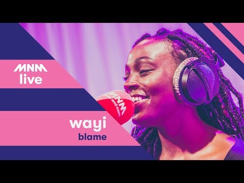 MNM LIVE: Wayi - Blame