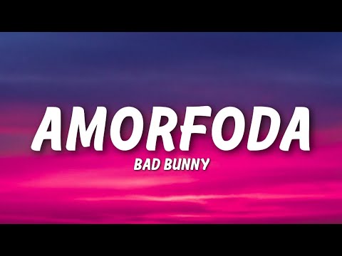 Bad Bunny - Amorfoda (Lyrics)
