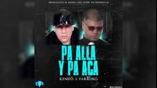 Kendo Kaponi Ft Farruko - Pa Alla Y Pa Aca