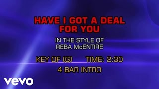 Reba McEntire - Have I Got A Deal For You (Karaoke)