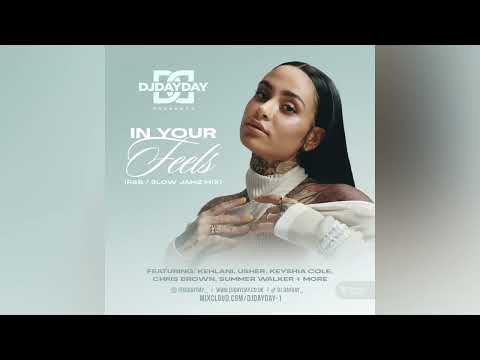 In Your Feels - R&B Mix / Kehlani, Usher, Keyshia Cole, Chris Brown, Summer Walker + More! 