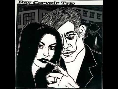 Ray Corvair Trio - The Spy Who Couldn't Get Any Action