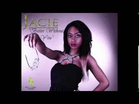 Jaçie - Better Without You
