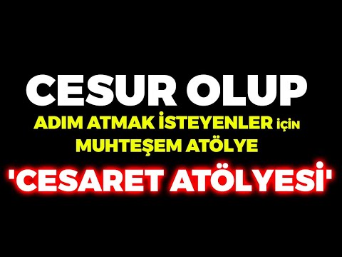 Bu Atölyeden Sonra Cesur Adımlar Atmak Daha Kolay Olacak! 'CESARET ATÖLYESİ